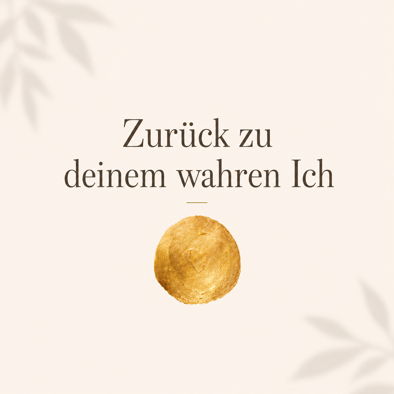 Zurück zu deinem wahren Ich